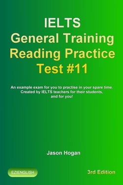 IELTS General Training Reading Practice Test #11. An Example Exam for You to Practise in Your Spare Time. Created by IELTS Teachers for their students, and for you! - IELTS General Training Reading Practice Tests, #11