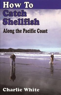 How to Catch Shellfish - Along the Pacific Coast