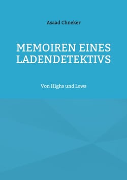 Memoiren eines Ladendetektivs - Von Highs und Lows