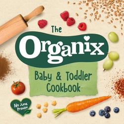 The Organix Baby and Toddler Cookbook - 80 tasty recipes for your little ones’ first food adventures
