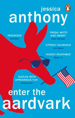 Enter the Aardvark - The wry, intelligent and uniquely funny novel about ambition, politics and taxidermy