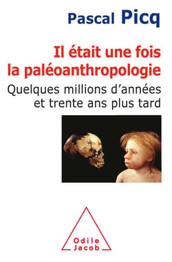Il était une fois la paléoanthropologie - Quelques millions d’années et trente ans plus tard