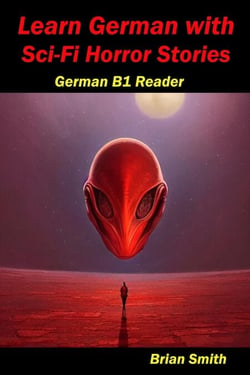 Learn German with Sci-Fi Horror Stories - German Graded Readers, #17