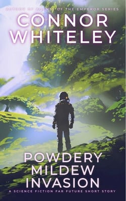 Powdery Mildew Invasion: A Science Fiction Far Future Short Story - Way Of The Odyssey Science Fiction Fantasy Stories