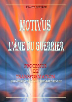 Motivus,  L'âme du guerrier - Processus de transformation