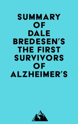 Summary of Dale Bredesen's The First Survivors of Alzheimer's