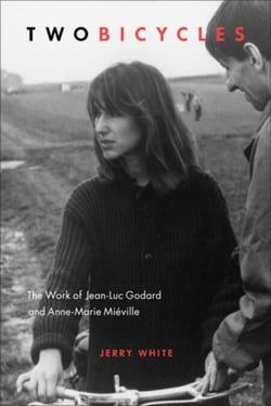 Two Bicycles - The Work of Jean-Luc Godard and Anne-Marie Miéville