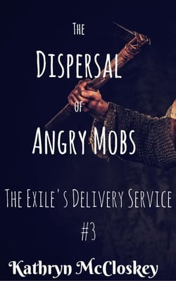 The Dispersal of Angry Mobs - The Exile's Delivery Service, #3