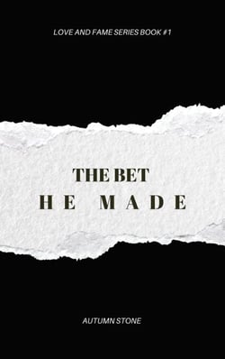 The Bet He Made - Love and Fame Series, #1