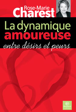 La dynamique amoureuse - entre désirs et peurs