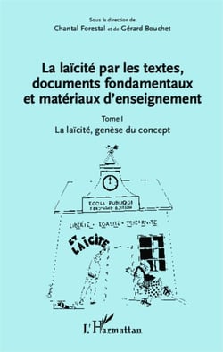 La laïcité par les textes, documents fondamentaux et matériaux d'enseignement (Tome 1) - La laïcité, genèse du concept