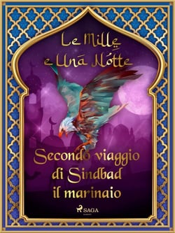 Secondo viaggio di Sindbad il marinaio (Le Mille e Una Notte 19)