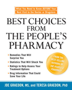 Best Choices from the People's Pharmacy - What You Need to Know Before Your Next Visit to the Doctor or Drugstore