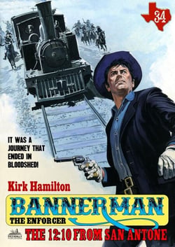 Bannerman the Enforcer 34: The 12:10 from San Antone - Bannerman the Enforcer, #34