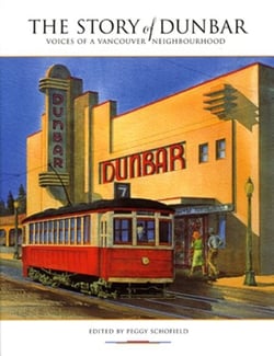 Story of Dunbar, The - Voices of a Vancouver Neighbourhood