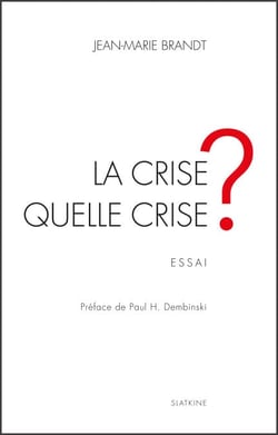 La crise, quelle crise ? - Essai économique