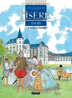 Histoire de l'Isère en BD - Tome 03 - De Bayard à Lesdiguières