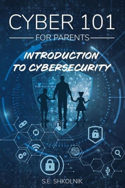 Cyber 101 For Parents : Introduction to Cybersecurity - Cyber 101 For Parents, #1