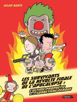 Les Survivants de la révolte finale de l'apocalypse - L'ultime prophétie de la sorbetière perdue