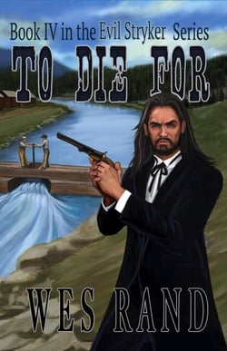 To Die For: Book IV in the Evil Stryker Series - Evil Stryker Series, #4