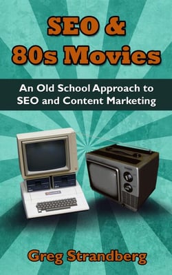 SEO &amp; 80s Movies: An Old School Approach to SEO and Content Marketing - Increasing Website Traffic Series, #3
