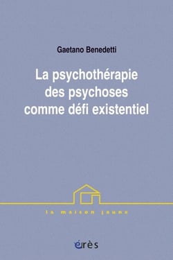La psychothérapie des psychoses comme défi existentiel