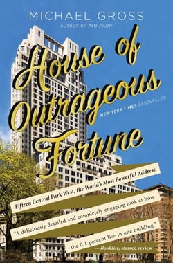 House of Outrageous Fortune - Fifteen Central Park West, the World's Most Powerful Address