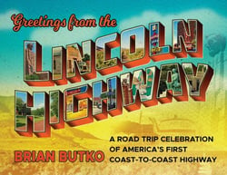 Greetings from the Lincoln Highway - A Road Trip Celebration of America's First Coast-to-Coast Highway