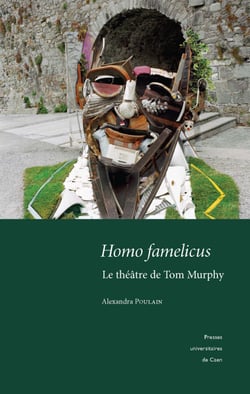 Homo famelicus - Le théâtre de Tom Murphy