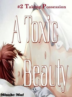 A Toxic Beauty#2: Taking Possession - Toxic Beauty, #2