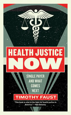 Health Justice Now - Single Payer and What Comes Next