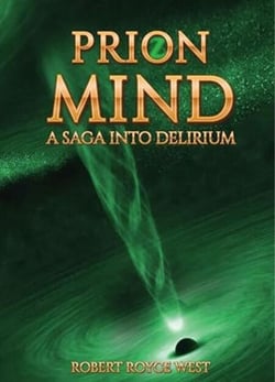 Prion Mind: A Saga Into Delirium
