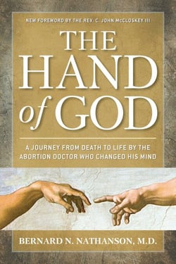 The Hand of God - A Journey from Death to Life by The Abortion Doctor Who Changed His Mind