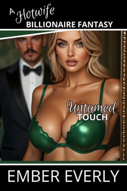 Untamed Touch - A Hotwife Billionaire Fantasy, #1