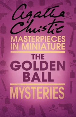 The Golden Ball - An Agatha Christie Short Story