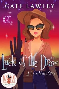 Luck of the Draw: Magic and Mayhem Universe - Lucky Magic, #3