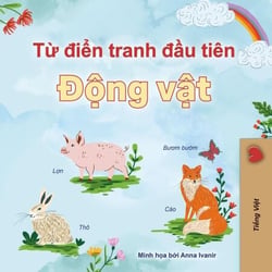 Từ điển tranh đầu tiên Động vật - Vietnamese Bedtime Collection