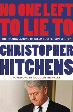 No One Left to Lie To - The Triangulations of William Jefferson Clinton