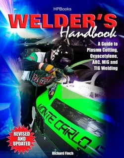Welder's Handbook - A Guide to Plasma Cutting, Oxyacetylene, ARC, MIG and TIG Welding, Revised and Updated