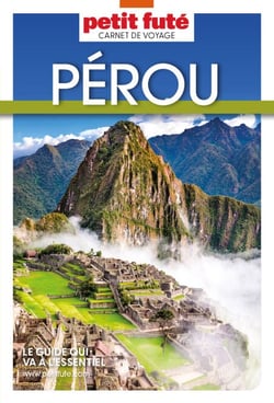 Guide Pérou 2024 Carnet Petit Futé