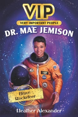VIP: Dr. Mae Jemison - Brave Rocketeer