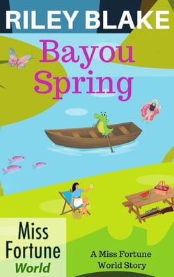 Bayou Spring - Miss Fortune World: Bayou Cozy Romantic Thrills, #15