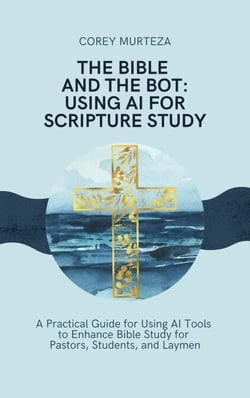 The Bible and the Bot: Using AI for Scripture Study