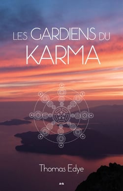 Les gardiens du Karma - Une approche bioénergétique pour comprendre l’action karmique