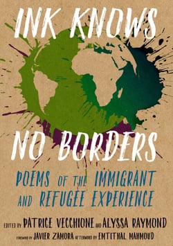 Ink Knows No Borders - Poems of the Immigrant and Refugee Experience