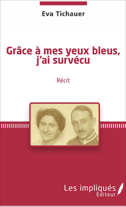 Grâce à mes yeux bleus, j'ai survécu - Récit