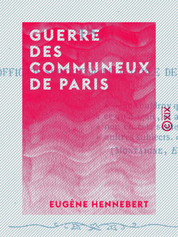Guerre des communeux de Paris - 18 mars-28 mai 1871