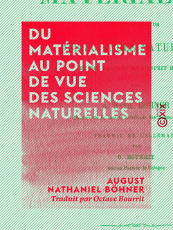 Du matérialisme au point de vue des sciences naturelles - Et des progrès de l'esprit humain