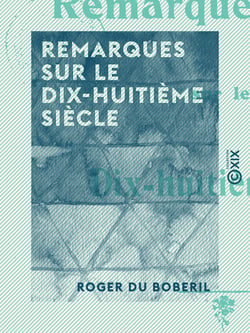 Remarques sur le dix-huitième siècle