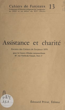 Fonds des XVIIe-XVIIIe siècles et sources de l'histoire hospitalière médiévale, XIIe-XIVe s., Languedoc - Extrait de Assistance et charité, extraits des Cahiers de Fanjeaux, collection d'histoire religieuse du Languedoc au XIIIe siècle et au début du X...
